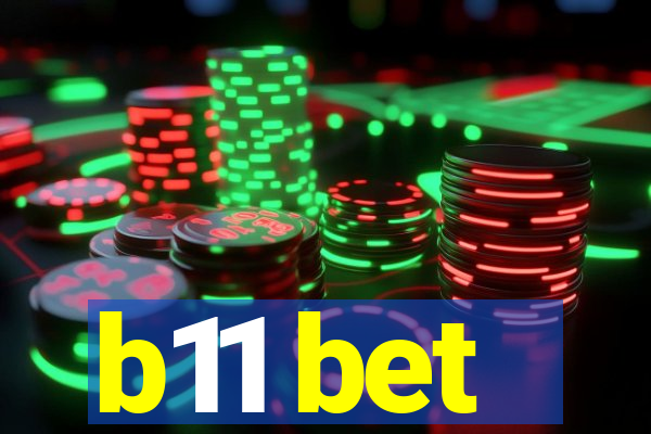 b11 bet